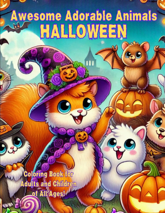 Awesome Adorable Animals Halloween: Coloring Book for Kids and Adults of All Ages! (Awesome Adorable Animals Coloring Books)