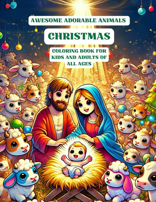 Awesome Adorable Animals Christmas: Coloring Book For Kids and Adults of Every Age! (Awesome Adorable Animals Coloring Books)