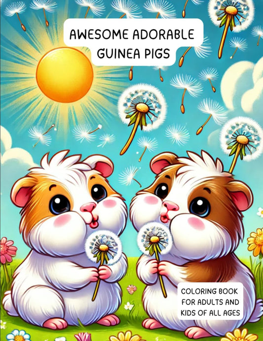 Awesome Adorable Guinea Pigs: Coloring Book for Adults and Kids of All Ages (Awesome Adorable Animals Coloring Books)